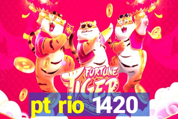 pt rio 1420